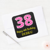 Fun Pink Stripes “38”: Happy 38th Birthday + Name Vierkante Sticker (Envelop)