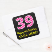 Fun Pink Stripes “39”: Happy 39th Birthday + Name Vierkante Sticker (Envelop)