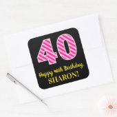 Fun Pink Stripes "40": Happy 40th Birthday + Name Vierkante Sticker (Envelop)