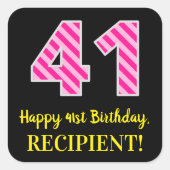 Fun Pink Stripes "41": Happy 41st Birthday + Name Vierkante Sticker (Voorkant)