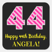 Fun Pink Stripes "44": Happy 44th Birthday + Name Vierkante Sticker (Voorkant)