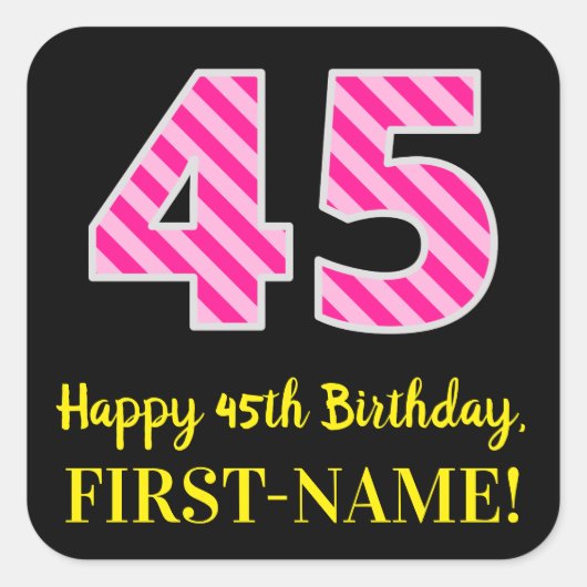 Fun Pink Stripes “45”: Happy 45th Birthday + Name Vierkante Sticker (Voorkant)