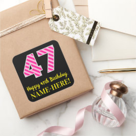Fun Pink Stripes “47”: Happy 47th Birthday + Name Vierkante Sticker