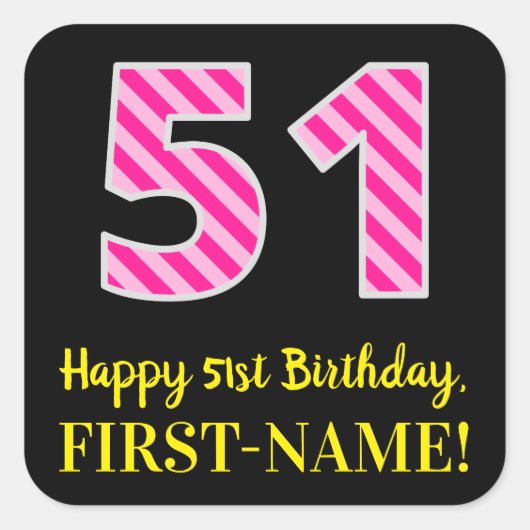 Fun Pink Stripes “51”: Happy 51st Birthday + Name Vierkante Sticker (Voorkant)