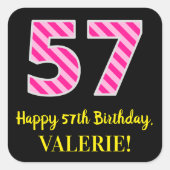 Fun Pink Stripes “57”: Happy 57th Birthday + Name Vierkante Sticker (Voorkant)