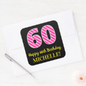 Fun Pink Stripes "60": Happy 60th Birthday + Name Vierkante Sticker (Envelop)
