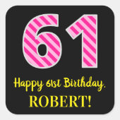 Fun Pink Stripes "61": Happy 61st Birthday + Name Vierkante Sticker (Voorkant)