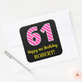 Fun Pink Stripes "61": Happy 61st Birthday + Name Vierkante Sticker (Envelop)