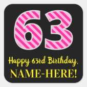 Fun Pink Stripes "63": Happy 63rd Birthday + Name Vierkante Sticker (Voorkant)