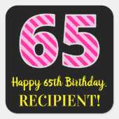 Fun Pink Stripes "65": Happy 65th Birthday + Name Vierkante Sticker (Voorkant)