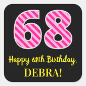 Fun Pink Stripes "68": Happy 68th Birthday + Name Vierkante Sticker (Voorkant)