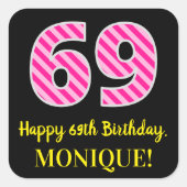 Fun Pink Stripes "69": Happy 69th Birthday + Name Vierkante Sticker (Voorkant)