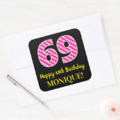 Fun Pink Stripes "69": Happy 69th Birthday + Name Vierkante Sticker (Envelop)