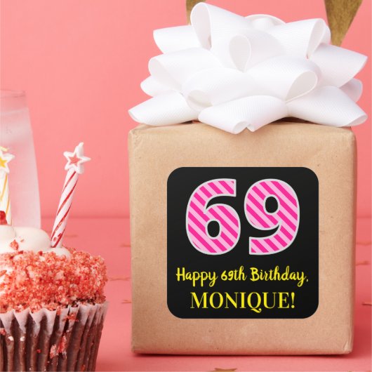 Fun Pink Stripes "69": Happy 69th Birthday + Name Vierkante Sticker (Feest)