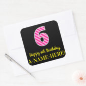 Fun Pink Stripes "6": Happy 6th Birthday + Name Vierkante Sticker (Envelop)