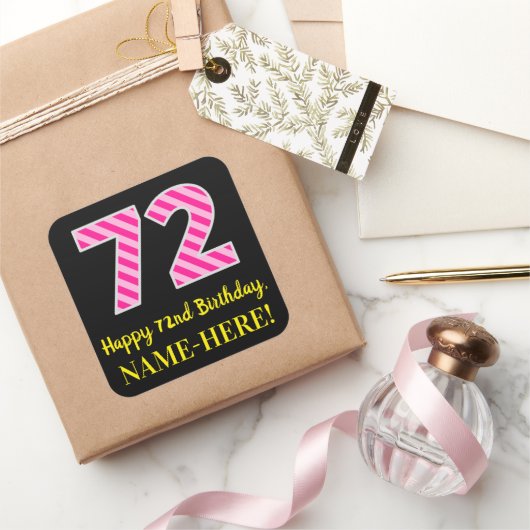 Fun Pink Stripes "72": Happy 72nd Birthday + Name Vierkante Sticker (Geschenken)