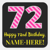 Fun Pink Stripes "72": Happy 72nd Birthday + Name Vierkante Sticker (Voorkant)