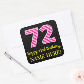 Fun Pink Stripes "72": Happy 72nd Birthday + Name Vierkante Sticker (Envelop)