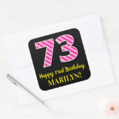 Fun Pink Stripes "73": Happy 73rd Birthday + Name Vierkante Sticker (Envelop)