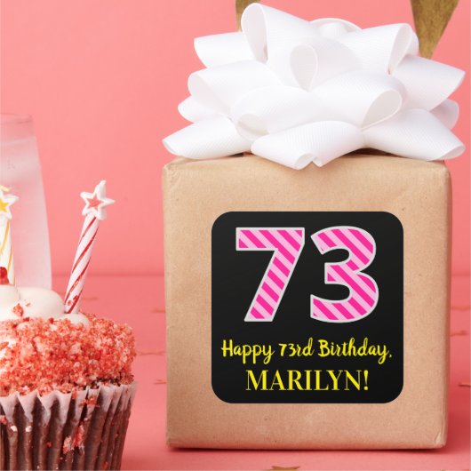 Fun Pink Stripes "73": Happy 73rd Birthday + Name Vierkante Sticker (Feest)