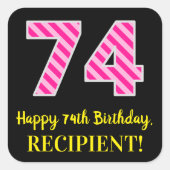 Fun Pink Stripes "74": Happy 74th Birthday + Name Vierkante Sticker (Voorkant)
