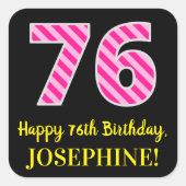 Fun Pink Stripes “76”: Happy 76th Birthday + Name Vierkante Sticker (Voorkant)