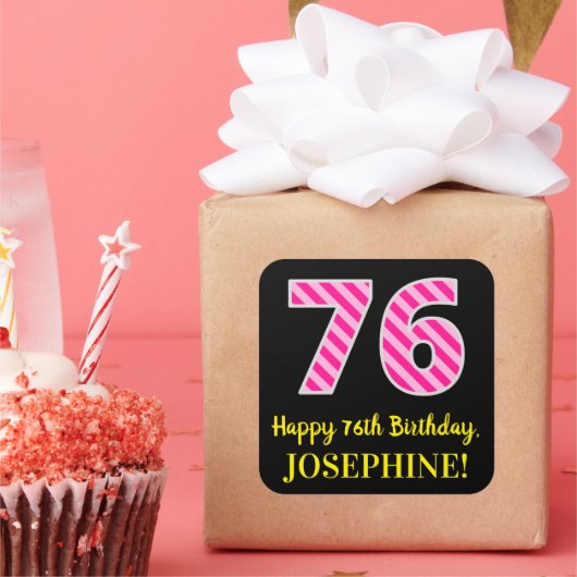 Fun Pink Stripes “76”: Happy 76th Birthday + Name Vierkante Sticker (Feest)
