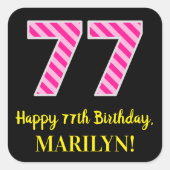 Fun Pink Stripes “77”: Happy 77th Birthday + Name Vierkante Sticker (Voorkant)