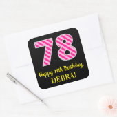 Fun Pink Stripes "78": Happy 78th Birthday + Name Vierkante Sticker (Envelop)
