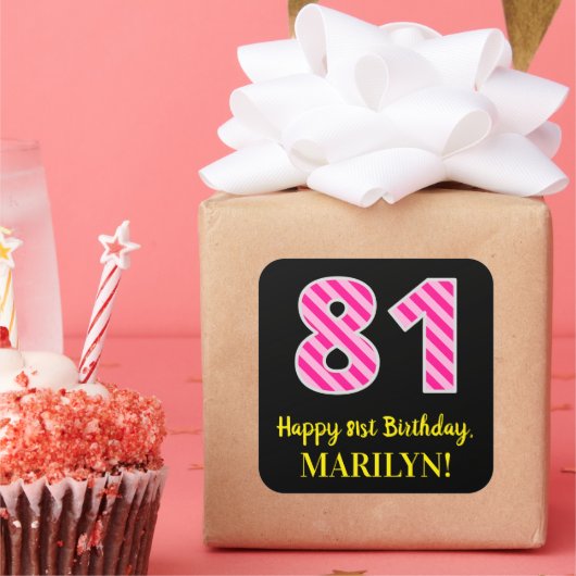 Fun Pink Stripes "81": Happy 81st Birthday + Name Vierkante Sticker (Feest)