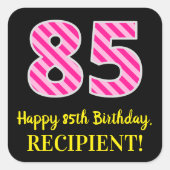 Fun Pink Stripes "85": Happy 85th Birthday + Name Vierkante Sticker (Voorkant)