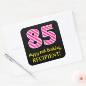 Fun Pink Stripes "85": Happy 85th Birthday + Name Vierkante Sticker (Envelop)