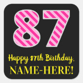 Fun Pink Stripes "87": Happy 87th Birthday + Name Vierkante Sticker (Voorkant)