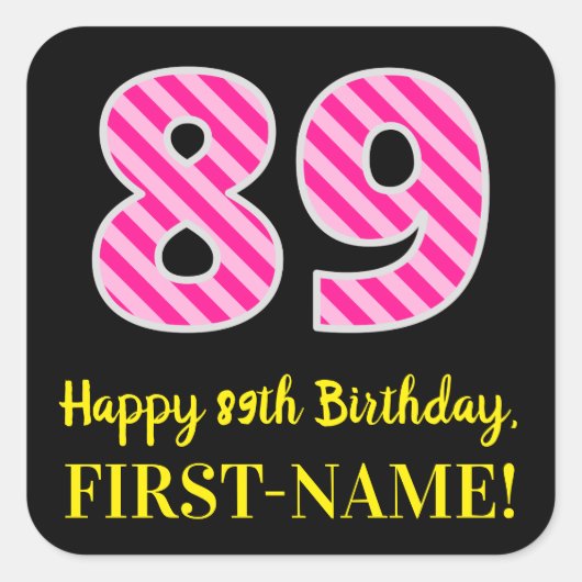 Fun Pink Stripes "89": Happy 89th Birthday + Name Vierkante Sticker (Voorkant)
