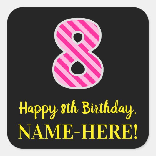 Fun Pink Stripes "8": Happy 8th Birthday + Name Vierkante Sticker (Voorkant)
