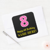 Fun Pink Stripes "8": Happy 8th Birthday + Name Vierkante Sticker (Envelop)