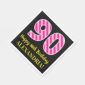 Fun Pink Stripes "90"; Happy 90th Birthday; naam Servet (Hoek)