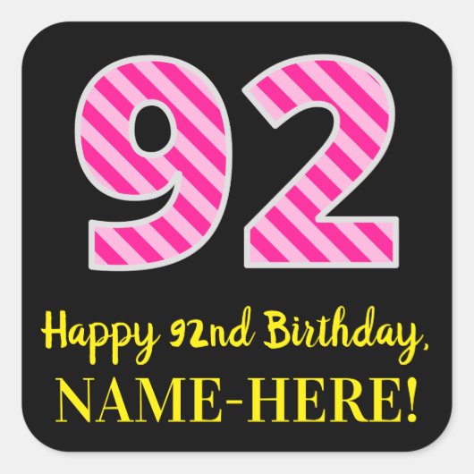 Fun Pink Stripes "92": Happy 92nd Birthday + Name Vierkante Sticker (Voorkant)