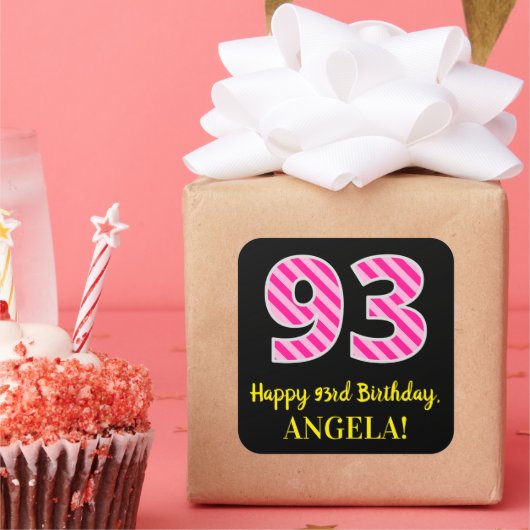 Fun Pink Stripes "93": Happy 93rd Birthday + Name Vierkante Sticker (Feest)