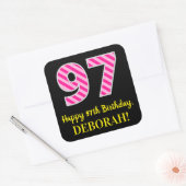 Fun Pink Stripes "97": Happy 97th Birthday + Name Vierkante Sticker (Envelop)