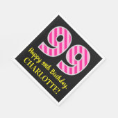Fun Pink Stripes "99"; Happy 99th Birthday; naam Servet (Hoek)