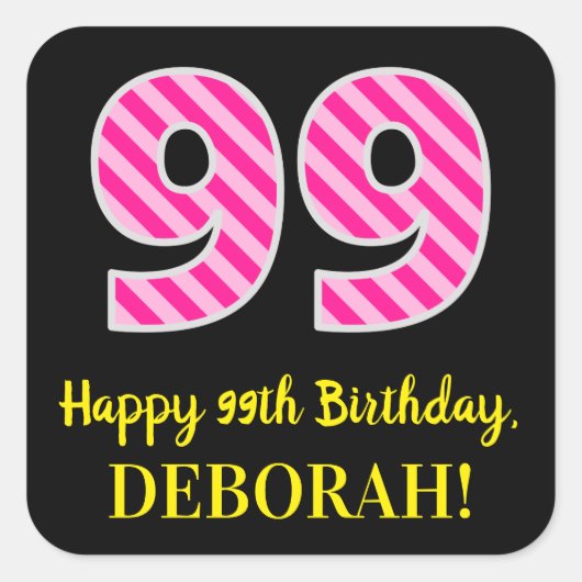 Fun Pink Stripes "99": Happy 99th Birthday + Name Vierkante Sticker (Voorkant)