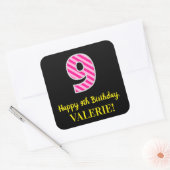 Fun Pink Stripes "9": Happy 9th Birthday + Name Vierkante Sticker (Envelop)