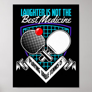 Fun Play Tennis Best Medicine Pplay Table Tennis Poster