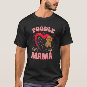 Fun Poodle Mama Pet Apparel Dog Poodle Mam Presen T-shirt