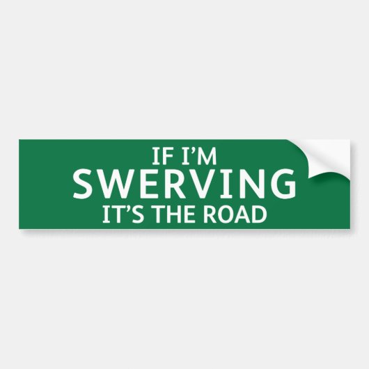 Fun Pothole Bumper Sticker IF I'M SWERVING... (Voorkant)