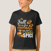 Fun Pumpkin Spice Quote Gift Herfst is voor voetba T-shirt (Voorkant)