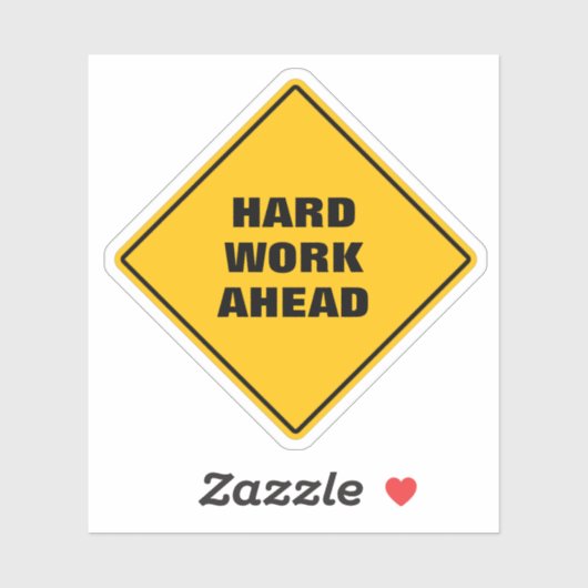 Fun pun yellow hard work ahead alert road sign sticker (Vel)