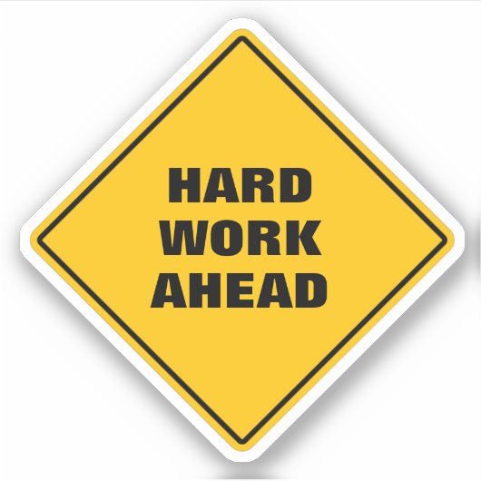 Fun pun yellow hard work ahead alert road sign sticker (Voorkant)