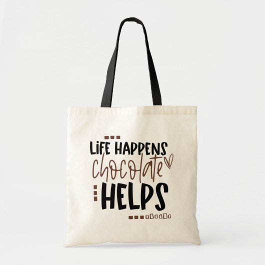 Fun Quote Life gebeurt met chocolade Helpt Tote Bag (Voorkant)